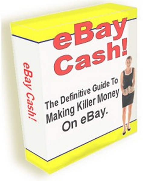 Product picture Ebay Cash Guide Of Making Killer Money On Ebay